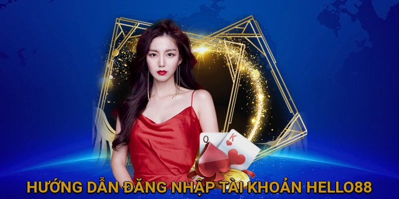 huong-dan-dang-nhap-tai-khoan-hello88