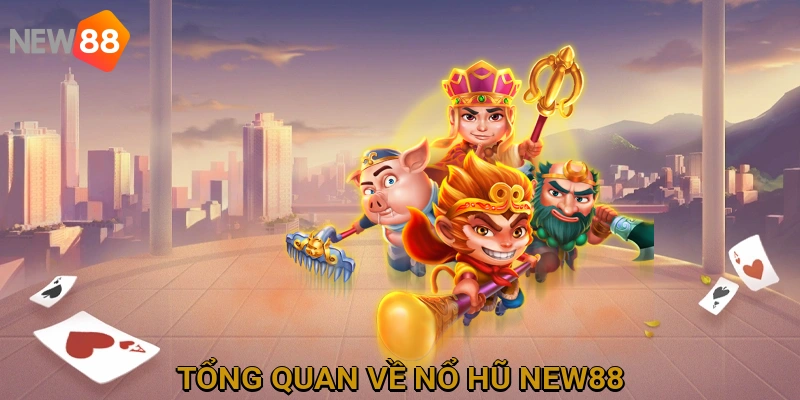 tong-quan-ve-no-hu-new88
