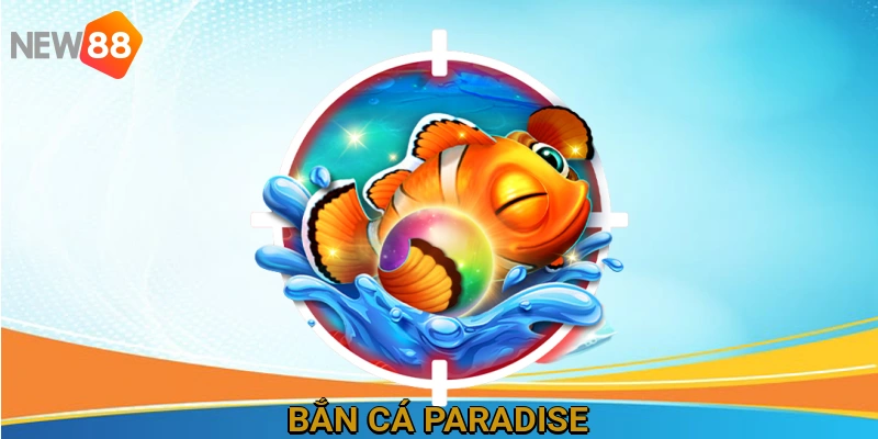 Bắn cá Paradise