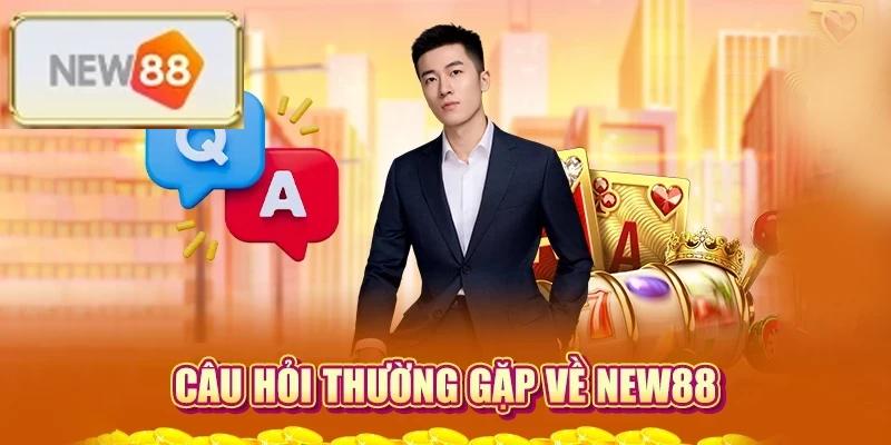 Câu hỏi thường gặp về NEW88