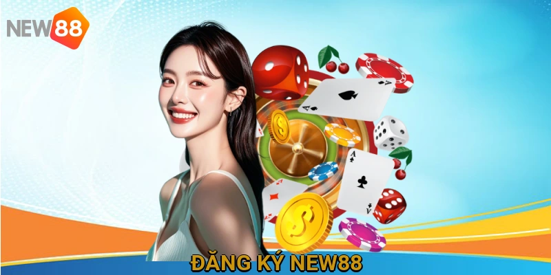 Đăng Ký NEW88