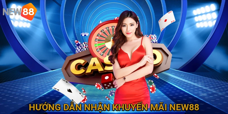 Hướng Dẫn Chi Tiết Cách Tham Gia và Nhận Khuyến Mãi NEW88 Thành Công