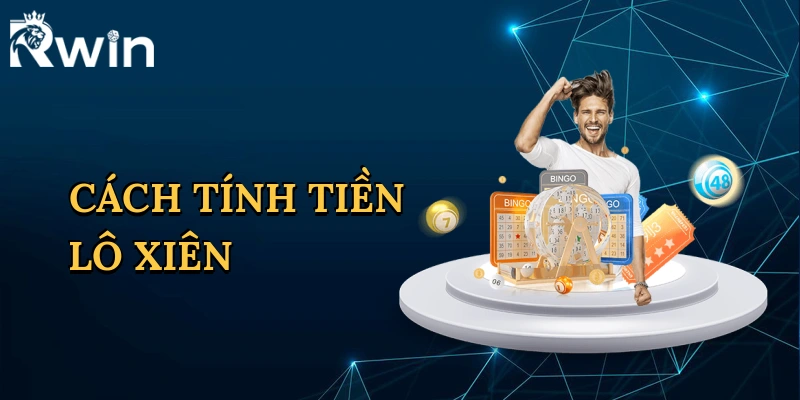 Cách Tính Tiền Lô Xiên